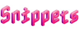 Snippets